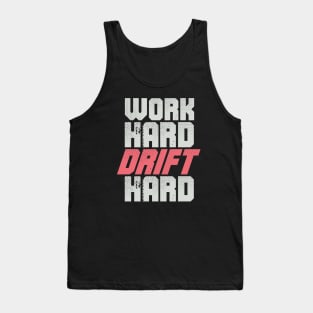 Drifting Racer Pilot - Work Hard Drift Hard Tank Top